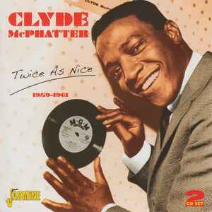 Clyde McPhatter - Twice As Nice 1959-1961 album cover