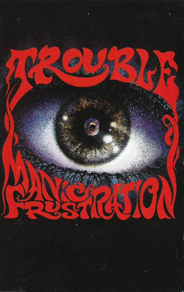 Trouble – Manic Frustration (1992, Cassette) - Discogs