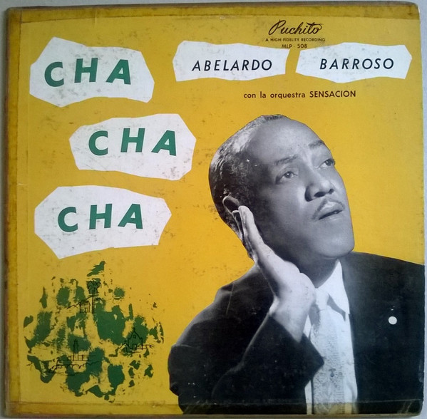 Abelardo Barroso Con La Orquestra Sensacion Cha Cha Cha 1957