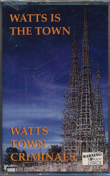 Watts Town Criminals – Watts Is The Town (1999, Cassette) - Discogs