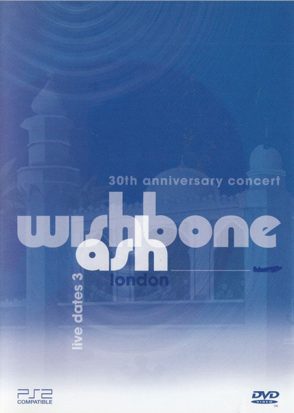 Wishbone Ash – 30th Anniversary Concert - Live Dates 3 (2001