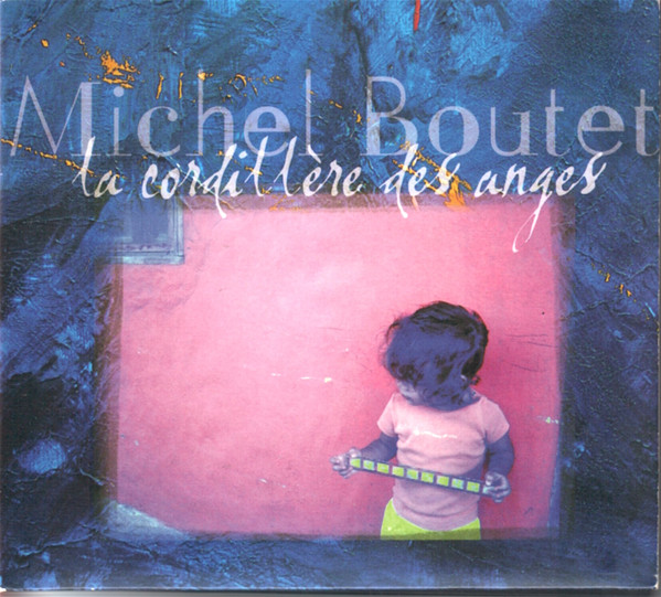 lataa albumi Michel Boutet - La Cordillère Des Anges