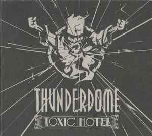 Various - Thunderdome (Toxic Hotel)