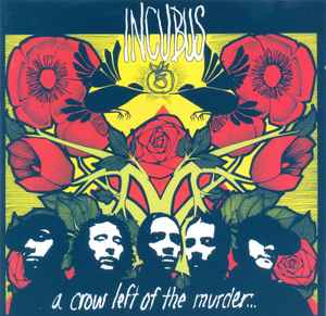 Incubus (2) - A Crow Left Of The Murder... album cover