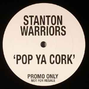 Pop Ya Cork - Stanton Warriors