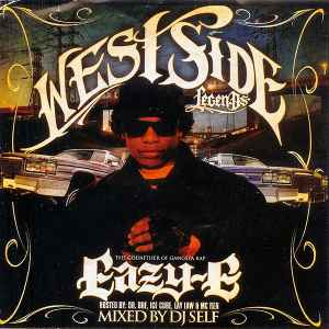 Eazy-E – West Side Legends (2003, CDr) - Discogs