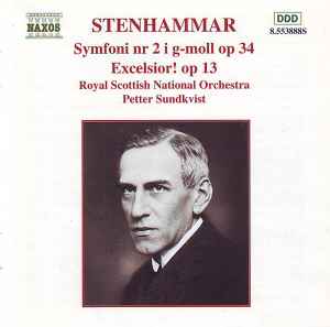 Wilhelm Stenhammar - Symfoni Nr 2 I G-Moll Op 34 / Excelsior! Op 13 album cover