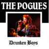 The Pogues - Drunken Boys