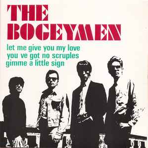 The Bogeymen - You've Got No Scruples / Let Me Give You My Love / Gimme A Little Sign