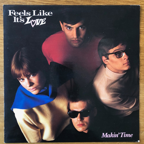 Makin' Time – Feels Like It's Love (1985, -
