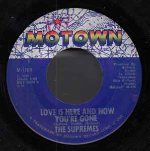 The Supremes - Love Is Here And Now You're Gone