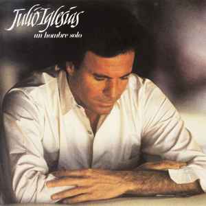 Julio Iglesias – Un Hombre Solo (1987, CD) - Discogs