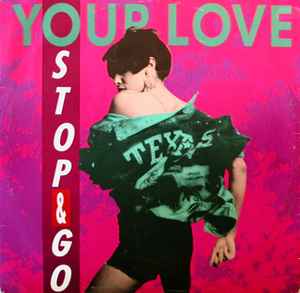 Stop & Go – Your Love (1990, Vinyl) - Discogs