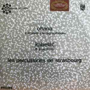 4 Études Chorégraphiques / 8 Inventions - Ohana, Kabeláč, Les Percussions De Strasbourg