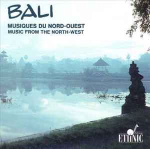 Bali: Musiques Du Nord-ouest = Music From The North-west (1992, CD