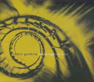 Robin Guthrie - Mockingbird Love album cover