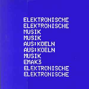 Elektronische Musik Aus: Koeln* - EMAK 3