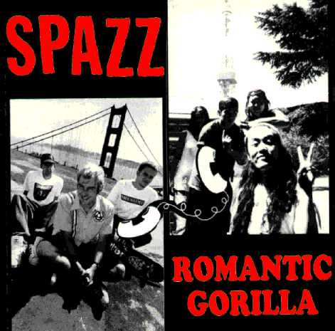 Spazz / Romantic Gorilla – Spazz / Romantic Gorilla (1996