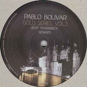 Portada de album Pablo Bolivar - Gold Series Vol. 3 - Beat Pharmacy Remixes
