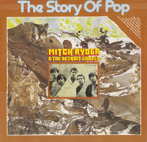 Mitch Ryder and the Detroit Wheels - The Story of Pop