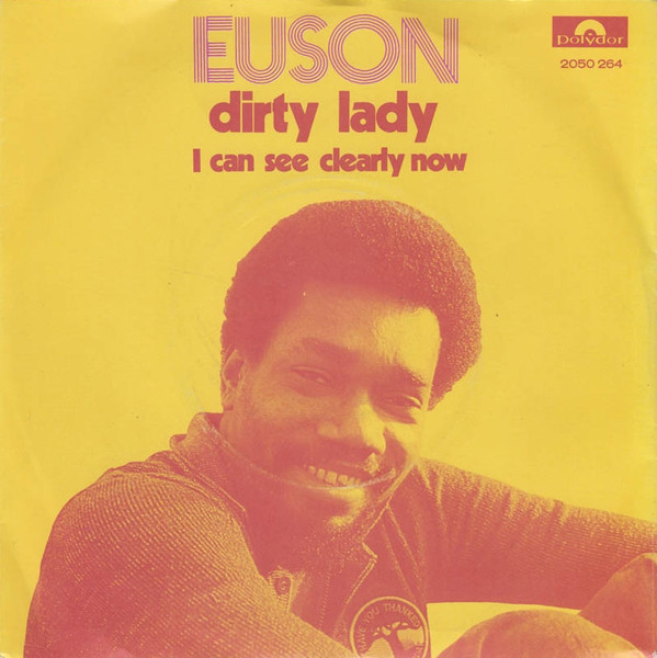 Euson – Dirty Lady / I Can See Clearly Now (1973, Vinyl) - Discogs