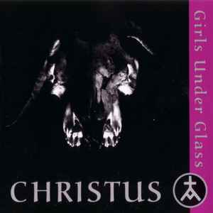 Girls Under Glass - Christus