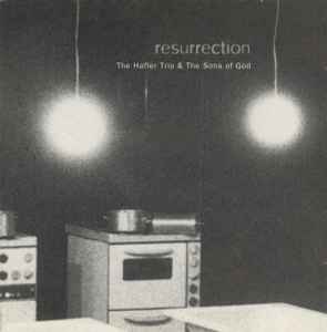 Resurrection - The Hafler Trio & The Sons Of God