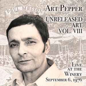 Art Pepper - Unreleased Art Vol. VIII Live At The Winery