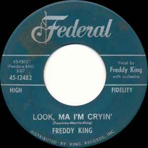 Freddie King - Look, Ma I'm Cryin' / The Bossa Nova Watusi Twist album cover