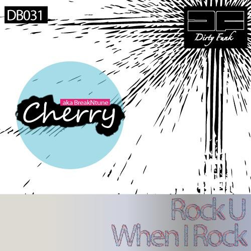 descargar álbum Cherry aka BreakNtune - Rock U When I Rock
