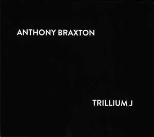 Anthony Braxton - Trillium J