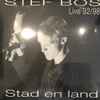 Stef Bos - Stad En Land - Live 92/98