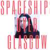 Various - Spaceships Over Glasgow