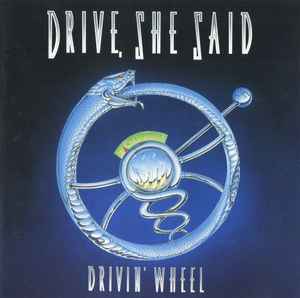 Drive, She Said - Drivin' Wheel