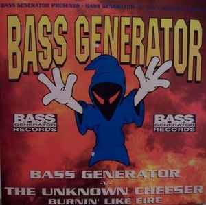 Burnin' Like Fire / Twisted - Bass Generator -V- The Unknown Cheeser