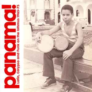 Panama! (Latin, Calypso And Funk On The Isthmus 1965-75) - Various