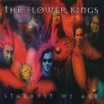 The Flower Kings – Stardust We Are (1999
