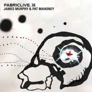 FabricLive. 36 - James Murphy & Pat Mahoney