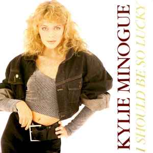 Kylie Minogue - I Should Be So Lucky