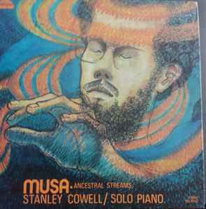 Stanley Cowell – Musa - Ancestral Streams (1980, Vinyl) - Discogs