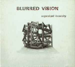 Blurred Vision (3) - Organized Insanity