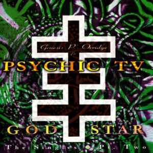 God Star: The Singles - Pt. Two - Genesis P-Orridge & Psychic TV