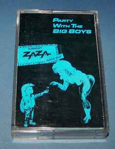 Zaza – Party With The Big Boys (1991, Cassette) - Discogs
