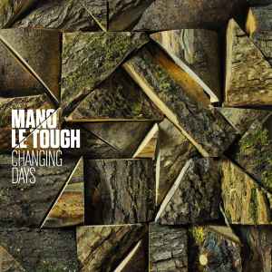 Mano Le Tough - Changing Days