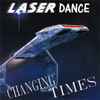 Laserdance - Changing Times