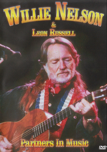 Willie Nelson & Leon Russell – Partners In Music (2005, DVD) - Discogs