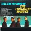 The Fantastic Baggys - Tell 'Em I'm Surfin'