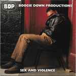 Boogie Down Productions - Sex And Violence | Releases | Discogs