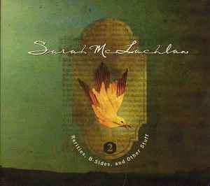 Sarah McLachlan - Rarities, B-Sides, And Other Stuff Volume 2 album cover