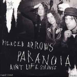Pierced Arrows - Paranoia / Ain't Life Strange